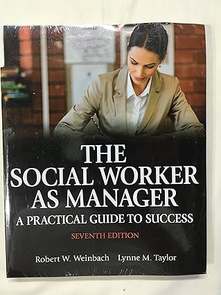 social worker as manager the a practical guide to success 1st edition robert weinbach ,lynne taylor