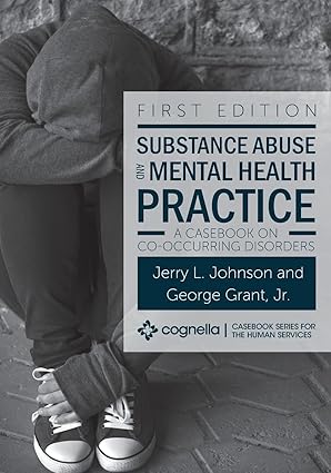substance abuse and mental health practice a casebook on co occurring disorders 1st edition jerry l johnson