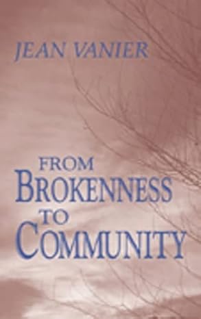 from brokenness to community 1st edition jean vanier 0809133415, 978-0809133413