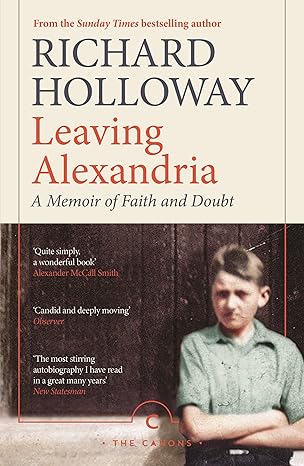 leaving alexandria a memoir of faith and doubt 1st edition richard holloway 1786898918, 978-1786898913