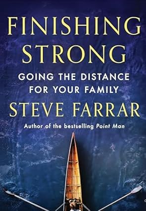 finishing strong going the distance for your family 1st edition steve farrar 1576737268, 978-1576737262