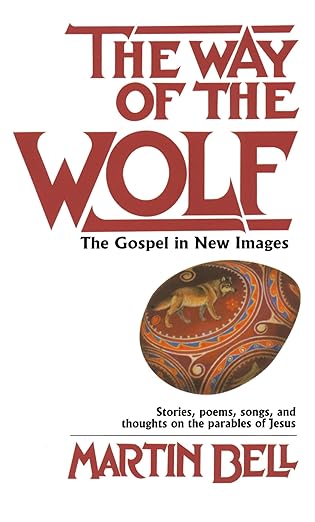 the way of the wolf the gospel in new images 1st edition martin bell 0345305221, 978-0345305220