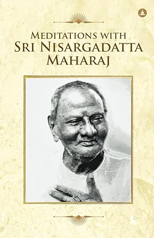 meditations with sri nisargadatta maharaj 1st edition shri nisargadatta maharaj ,mr suresh mehta ,mr dinkar