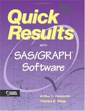 quick results with sas/graph software 1st edition art carpenter ,charles e shipp 1555446833, 978-1555446833