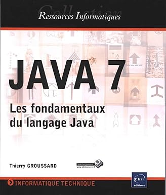 java 7 les fondamentaux du langage java 1st edition thierry groussard 2746070553, 978-2746070554