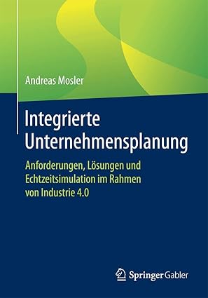 integrierte unternehmensplanung anforderungen la sungen und echtzeitsimulation im rahmen von industrie 4 0