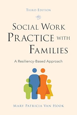social work practice with families a resiliency based approach 1st edition mary patricia van hook 0190933550,