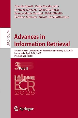 advances in information retrieval 47th european conference on information retrieval ecir 2025 lucca italy