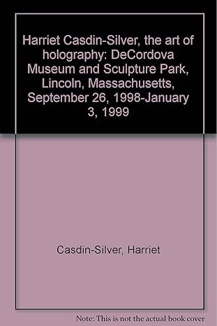harriet casdin silver the art of holography decordova museum and sculpture park lincoln massachusetts