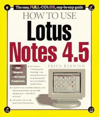 how to use lotus notes 4 5 1st edition erica kerwien 1562765132, 978-1562765132