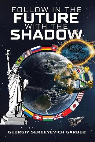 follow in the future with the shadow 1st edition georgiy sergeyevich garbuz 1963380053, 978-1963380057