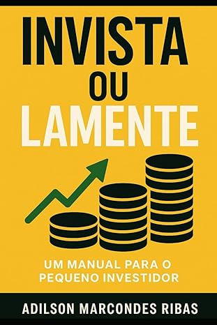 invista ou lamente 1st edition adilson marcondes ribas 6501541247, 978-6501541242