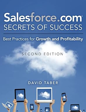 salesforce com secrets of success best practices for growth and profitability 1st edition david taber