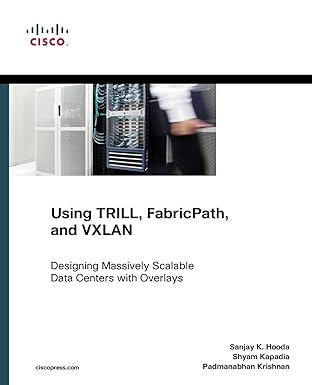 using trill fabricpath and vxlan designing massively scalable data centers with overlays 1st edition sanjay