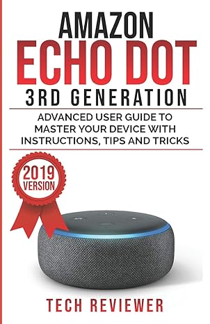 amazon echo dot 3rd generation advanced user guide to master your device with instructions tips and tricks