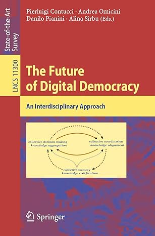 the future of digital democracy an interdisciplinary approach 1st edition pierluigi contucci ,andrea omicini