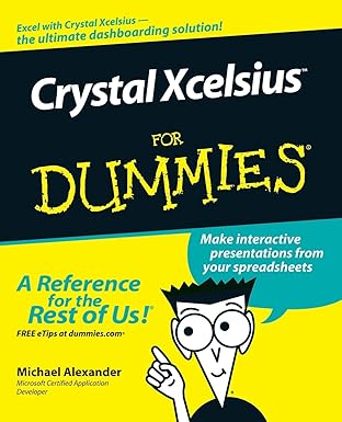crystal xcelsius for dummies 1st edition michael alexander 0471779105, 978-0471779100