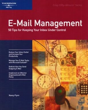 e mail management 50 tips for keeping your inbox under control 1st edition nancy flynn 1423917995,