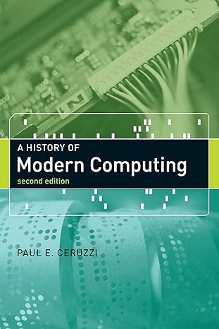 a history of modern computing 1st edition paul e ceruzzi ,william aspray 0262532034, 978-0262532037