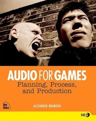 audio for games planning process and production 1st edition alexander brandon 0735714134, 978-0735714137