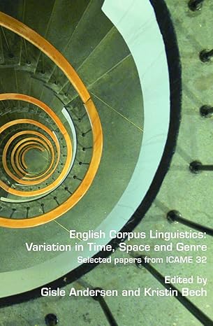 english corpus linguistics variation in time space and genre selected papers from icame 32 1st edition gisle