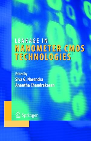 leakage in nanometer cmos technologies 1st edition siva g narendra ,anantha p chandrakasan 0387257373,