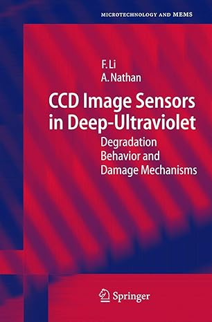 ccd image sensors in deep ultraviolet degradation behavior and damage mechanisms 1st edition flora li ,arokia
