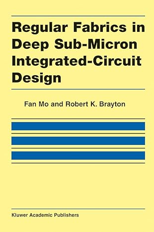 regular fabrics in deep sub micron integrated circuit design 1st edition fan mo ,robert k brayton 1402080409,