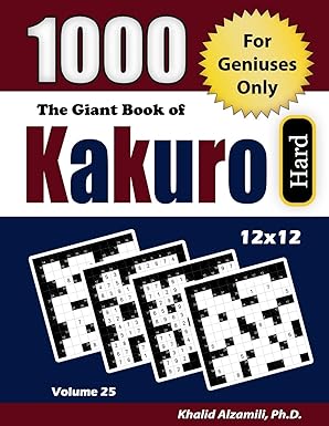 the giant book of kakuro for geniuses only 1000 hard cross sums puzzles 1st edition dr khalid alzamili