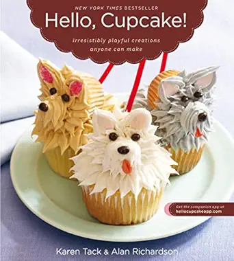 hello cupcake irresistibly playful creations anyone can make 1st edition karen tack ,alan richardson