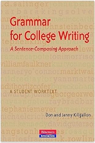 grammar for college writing a sentence composing approach 1st edition donald killgallon ,jenny killgallon