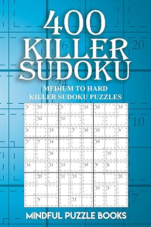 400 killer sudoku medium to hard killer sudoku puzzles 1st edition mindful puzzle books 1727337956,
