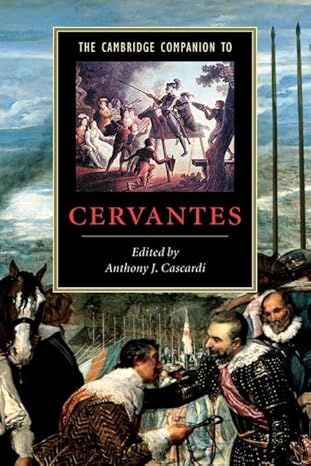 the cambridge companion to cervantes 1st edition anthony j cascardi 0521663873, 978-0521663878