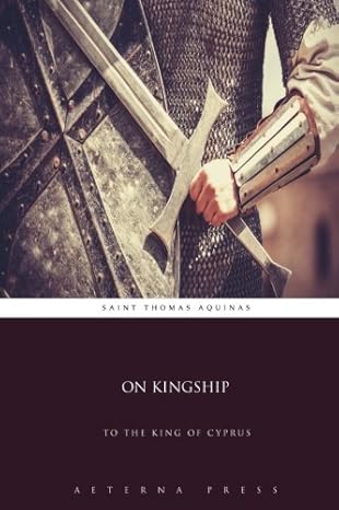 on kingship to the king of cyprus 1st edition saint thomas aquinas ,aeterna press 1785166700, 978-1785166709