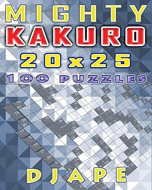 mighty kakuro 100 puzzles 20x25 1st edition djape 1540579298, 978-1540579294