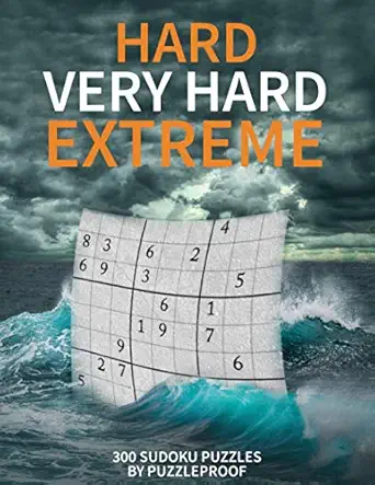 hard sudoku puzzle books vol 1 hard very hard and extremely hard sudoku total 300 sudoku puzzles to solve