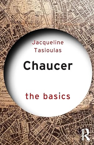 chaucer the basics the basics 1st edition jacqueline tasioulas 1138667714, 978-1138667716