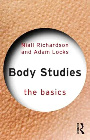 body studies the basics 1st edition niall richardson ,adam locks 0415696208, 978-0415696203