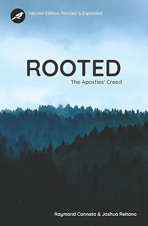rooted the apostles creed 1st edition ray cannata ,josh reitano 173359213x, 978-1733592130