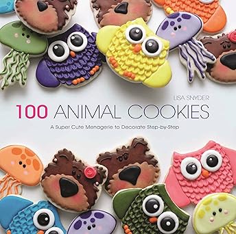 100 animal cookies a super cute menagerie to decorate step by step 1st edition lisa snyder 1438005229,