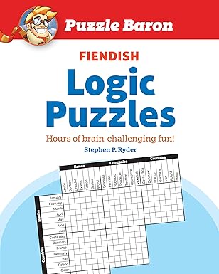 puzzle barons fiendish logic puzzles the most devilishly difficult brain challenging fun yet 1st edition