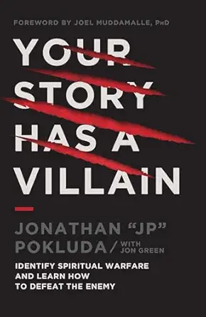 your story has a villain identify spiritual warfare and learn how to defeat the enemy 1st edition jonathan