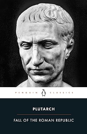 fall of the roman republic 1st edition plutarch ,robin seager ,rex warner 0140449345, 978-0140449341