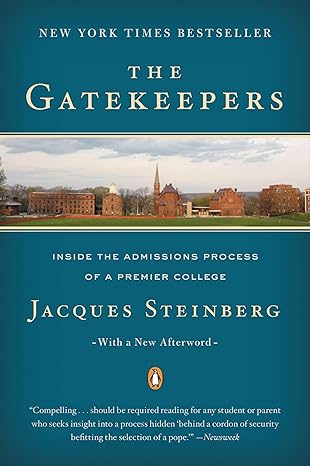 the gatekeepers inside the admissions process of a premier college 1st edition jacques steinberg 0142003085,
