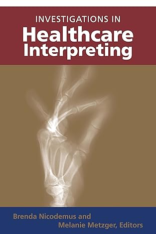 investigations in healthcare interpreting 1st edition brenda nicodemus ,melanie metzger 1563686120,