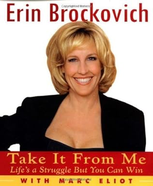 take it from me lifes a struggle but you can win 1st edition erin brockovich ,marc eliot 0071383794,