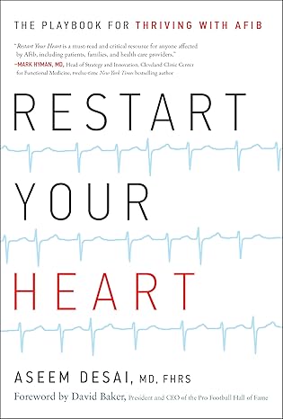 restart your heart the playbook for thriving with afib 1st edition aseem desai 1626347085, 978-1626347083