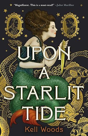 upon a starlit tide 1st edition kell woods 125085251x, 978-1250852519