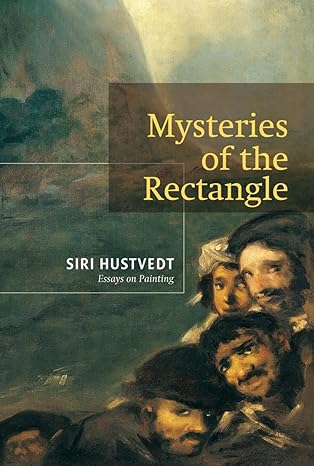 mysteries of the rectangle essays on painting 1st edition siri hustvedt 1568986181, 978-1568986180