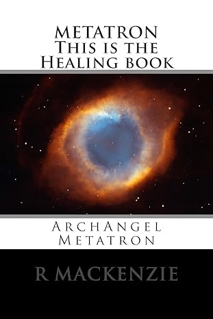 metatron this is the healing book archangel metatron 1st edition r mackenzie 1499230931, 978-1499230932